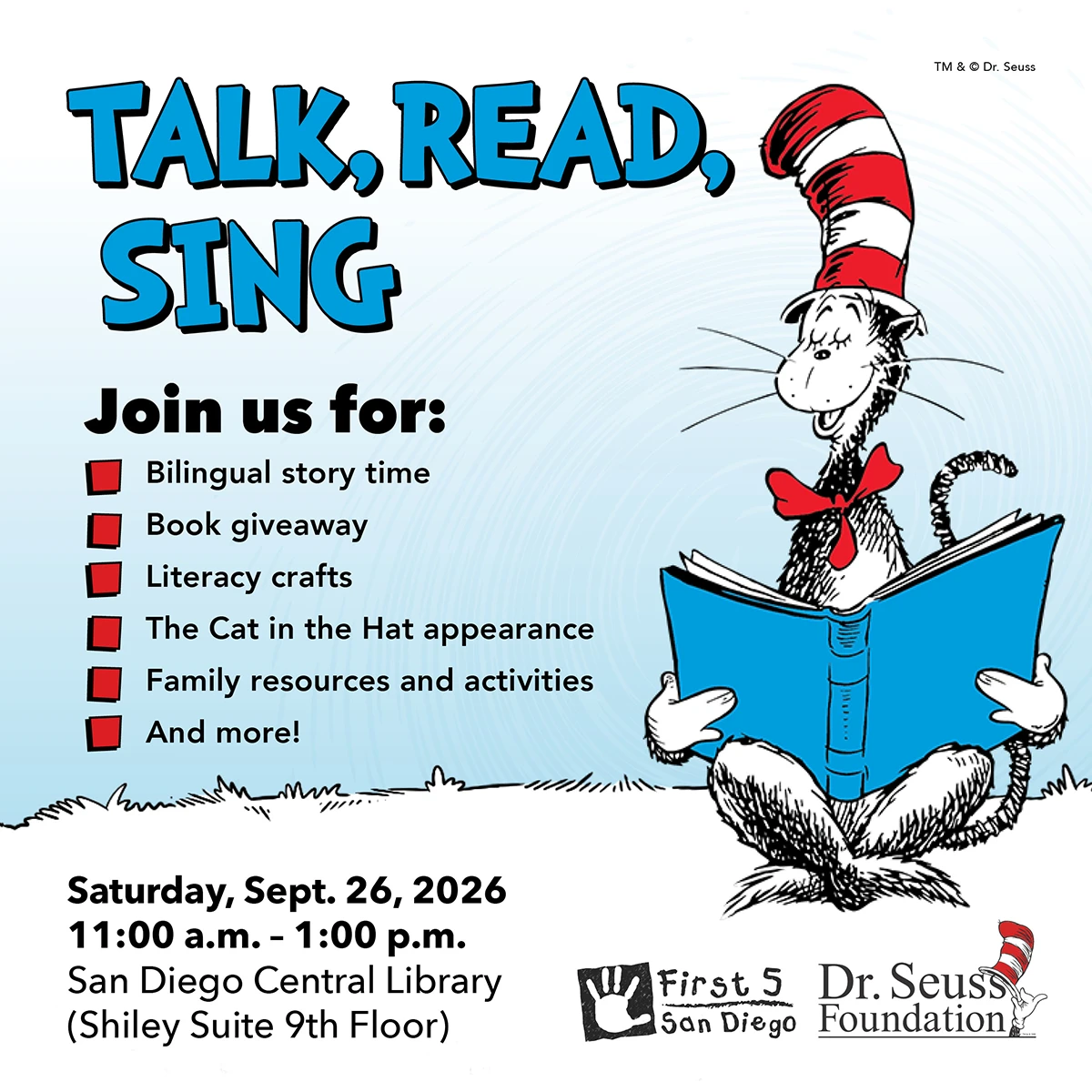 Talk, Read, Sing. Saturday, Sept 26, 2026. 11am - 1pm. San Diego County Library (9th Floor). Join us for: Bilingual story time; Book giveaway; Literacy crafts; The Cat in the Hat appearance; Family resources and activities; and more!